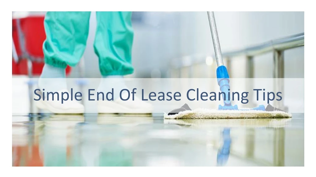 simple end of lease cleaning tips