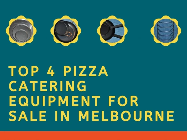 Top 4 Pizza Catering Equipment For Sale in Melbourne
