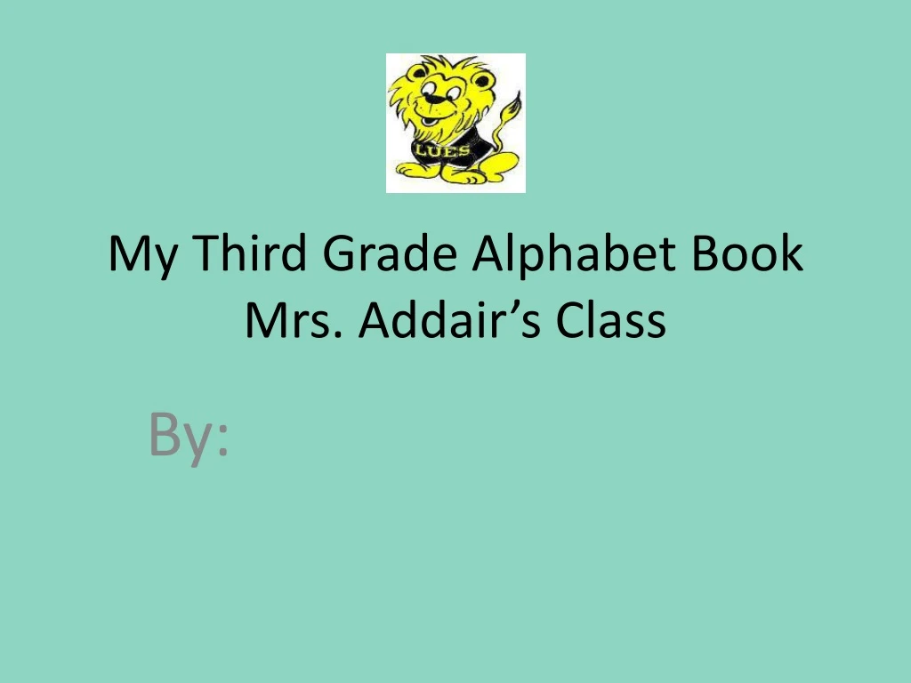 my third grade alphabet book mrs addair s class