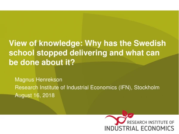 View of knowledge: Why has the Swedish school stopped delivering and what can be done about it?