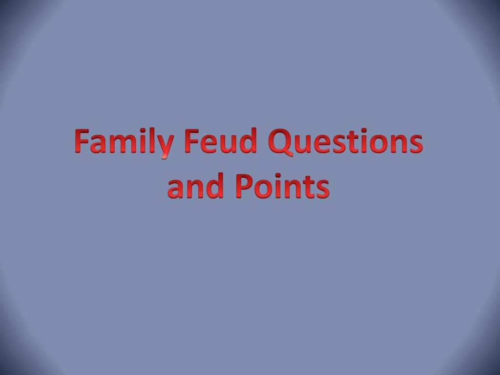 family feud questions and points