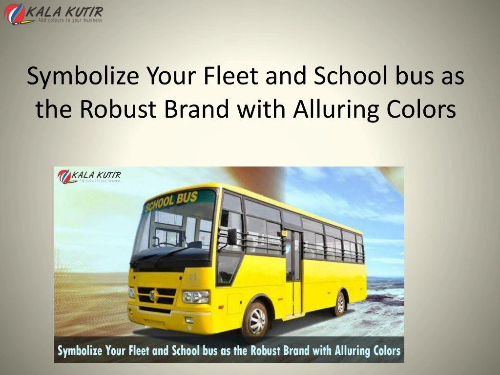 symbolize your fleet and school bus as the robust brand with alluring colors