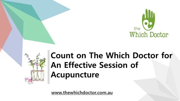 Count on The Which Doctor for An Effective Session of Acupuncture