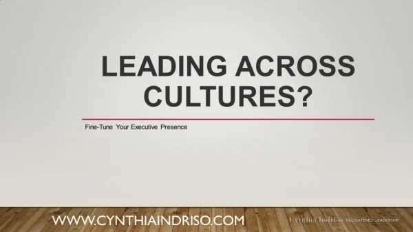 LEADING ACROSS CULTURES?