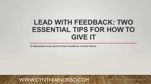 LEAD WITH FEEDBACK: TWO ESSENTIAL TIPS FOR HOW TO GIVE IT