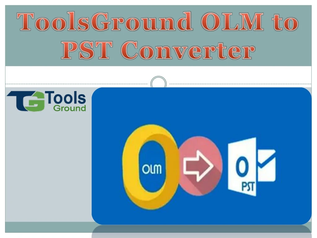 toolsground olm to pst converter