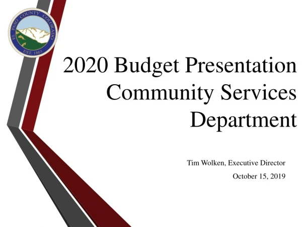 2020 Budget Presentation Community Services Department