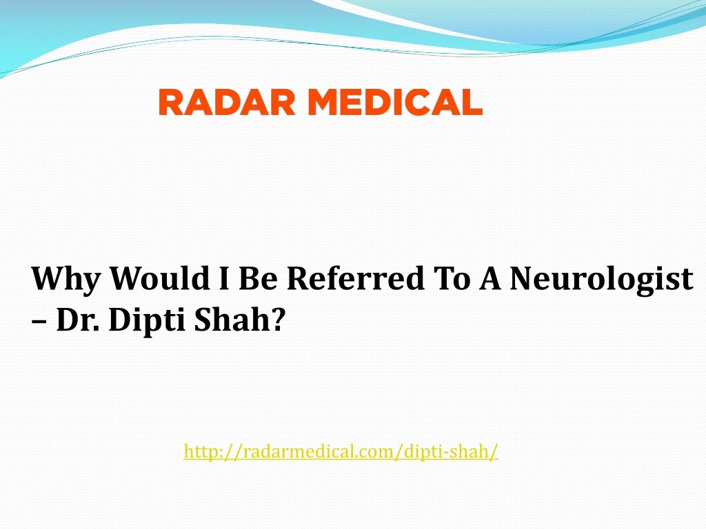 why would i be referred to a neurologist dr dipti