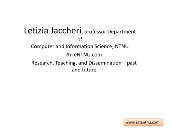 Letizia Jaccheri , professor Department of Computer and Information Science, NTNU ArTeNTNU