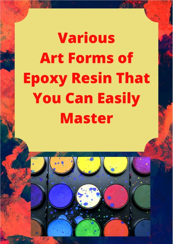 Various Art Forms of Epoxy Resin That You Can Easily Master