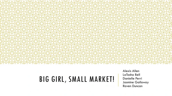 Big Girl, Small Market!