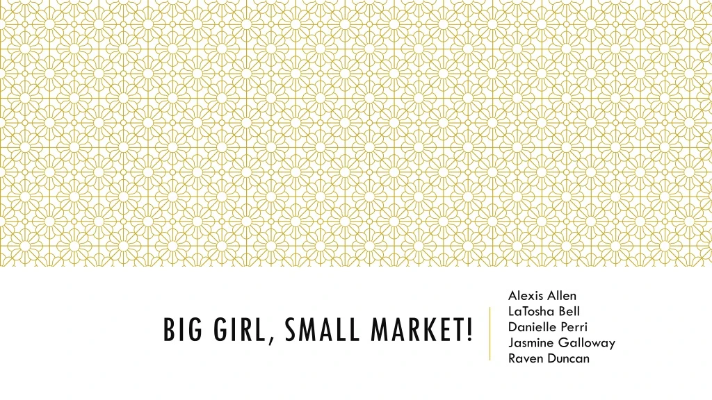 big girl small market