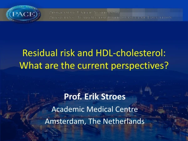 Residual risk and HDL-cholesterol: What are the current perspectives?