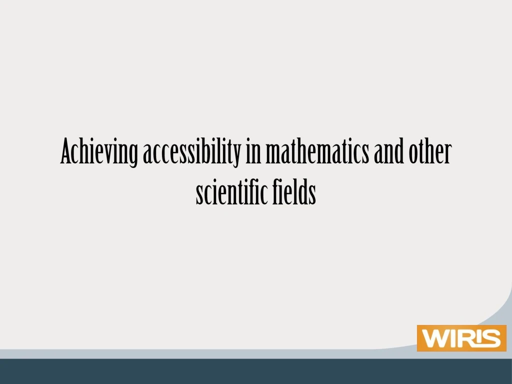 achieving accessibility in mathematics and other scientific fields