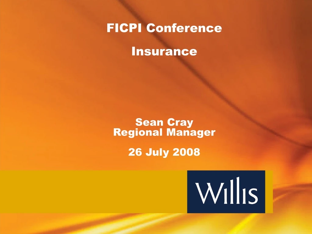 ficpi conference insurance sean cray regional manager 26 july 2008