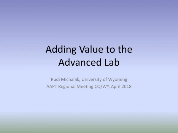 Adding Value to the Advanced Lab