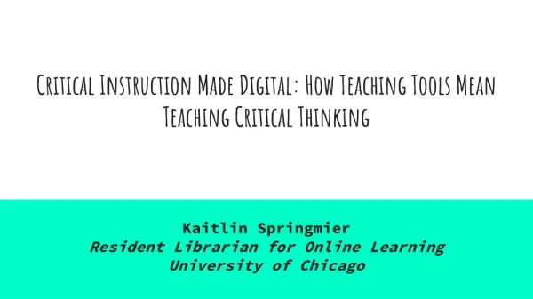 Critical Instruction Made Digital: How Teaching Tools Mean Teaching Critical Thinking