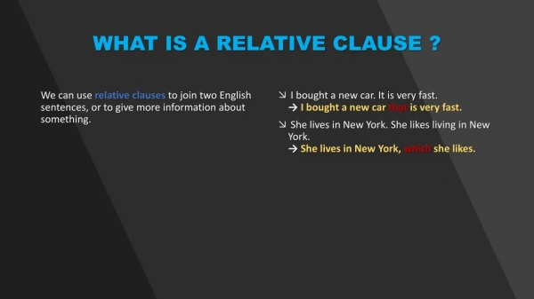 WHAT IS A RELATIVE CLAUSE ?
