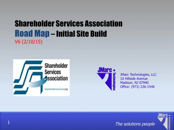 Shareholder Services Association Road Map – Initial Site Build