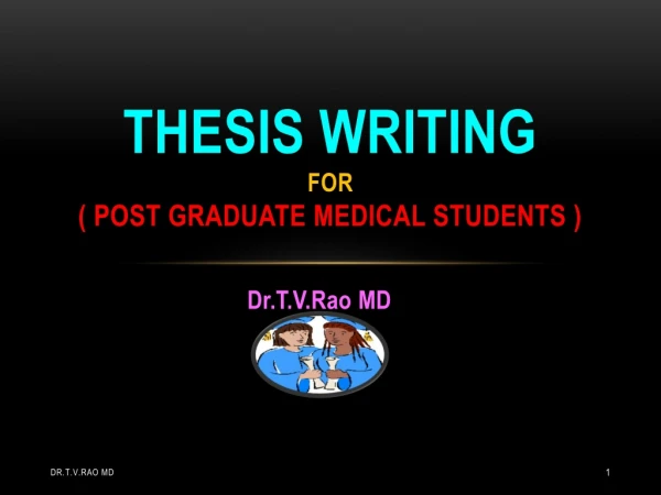 Thesis writing for ( post graduate Medical students )