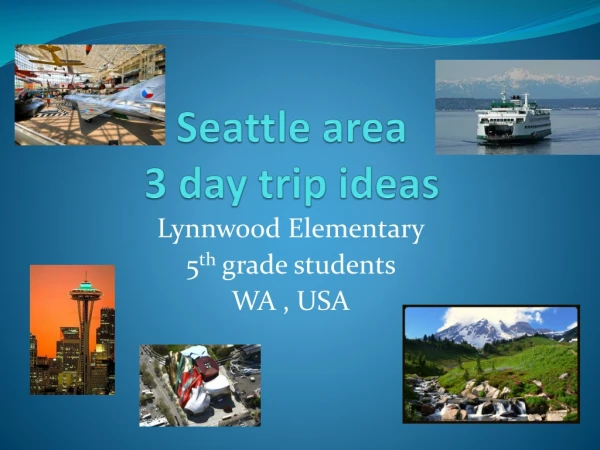 Seattle area 3 day trip ideas