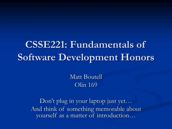 CSSE221: Fundamentals of Software Development Honors