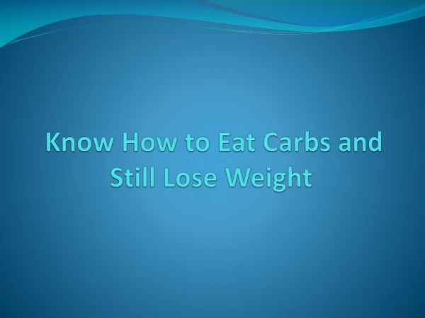 Know How to Eat Carbs and Still Lose Weight | ReliableRx Pharmacy
