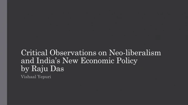 Critical Observations on Neo-liberalism and India’s New Economic Policy by Raju Das