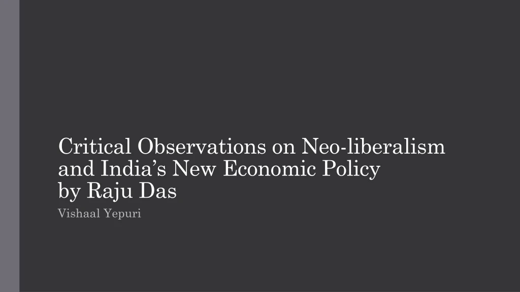 critical observations on neo liberalism and india s new economic policy by raju das