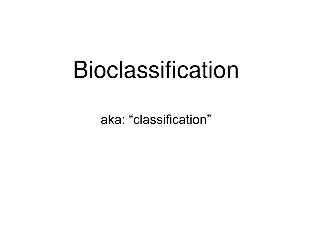bio c lassification aka classification