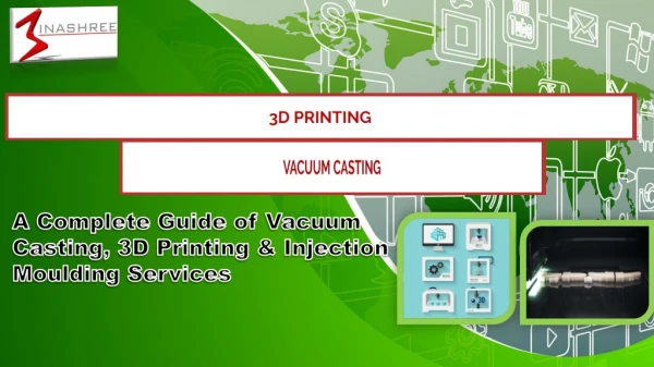 A Complete Guide of Vacuum Casting, 3D Printing & Injection Moulding Services