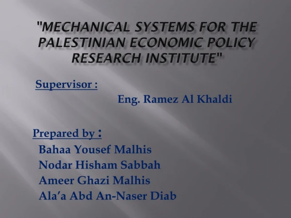 &quot;Mechanical Systems For the palestinian ECONOMIC POLICY RESEARCH INSTITUTE &quot;