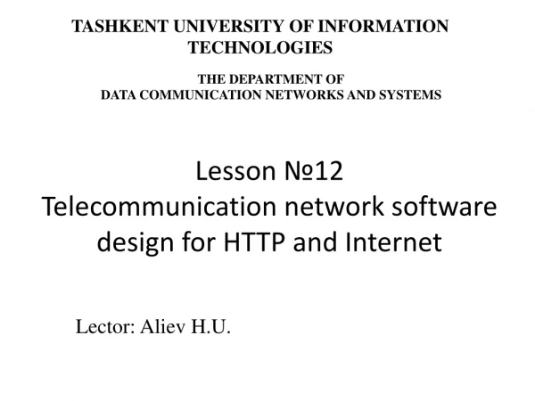 Lesson ?12 Telecommunication network software design for HTTP and Internet