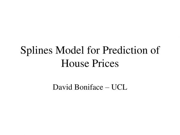 Splines Model for Prediction of House Prices