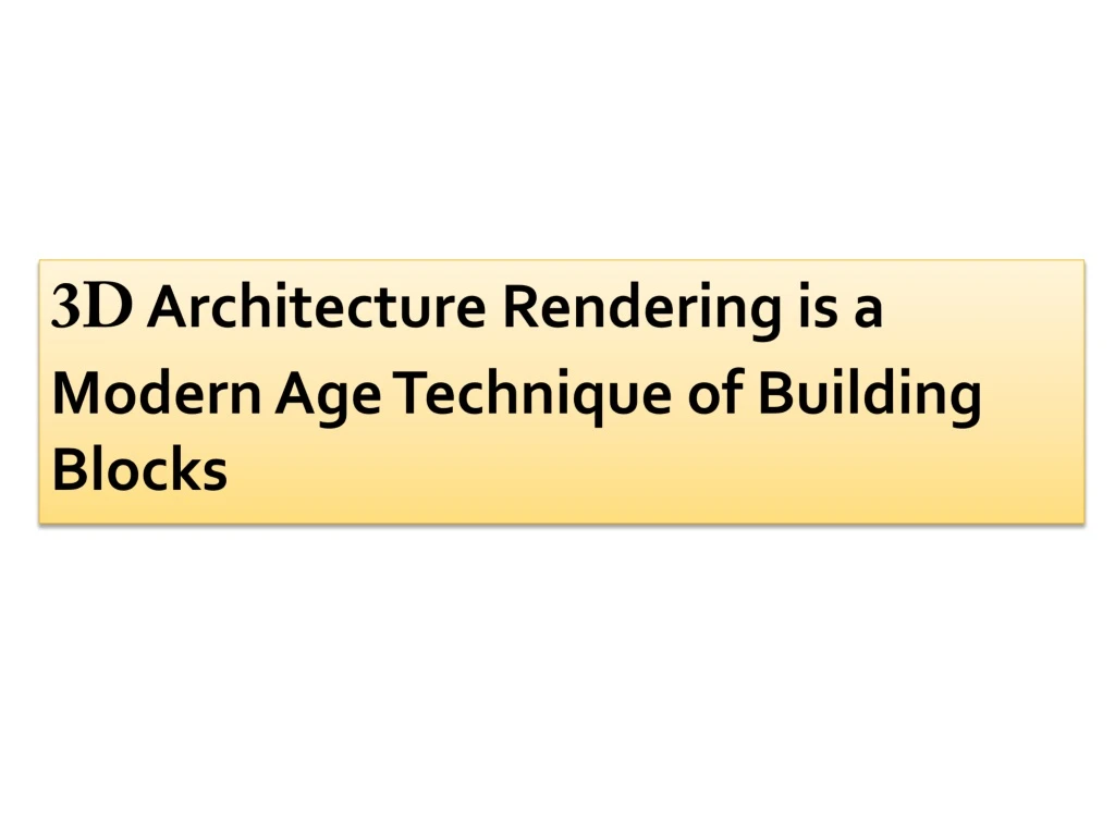 3d architecture rendering is a modern age technique of building blocks