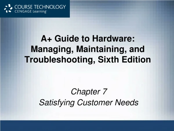 A+ Guide to Hardware: Managing, Maintaining, and Troubleshooting, Sixth Edition