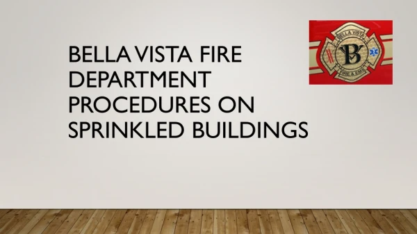 Bella Vista Fire Department Procedures on Sprinkled Buildings