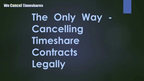 The Only Way - Cancelling Timeshare Contracts Legally