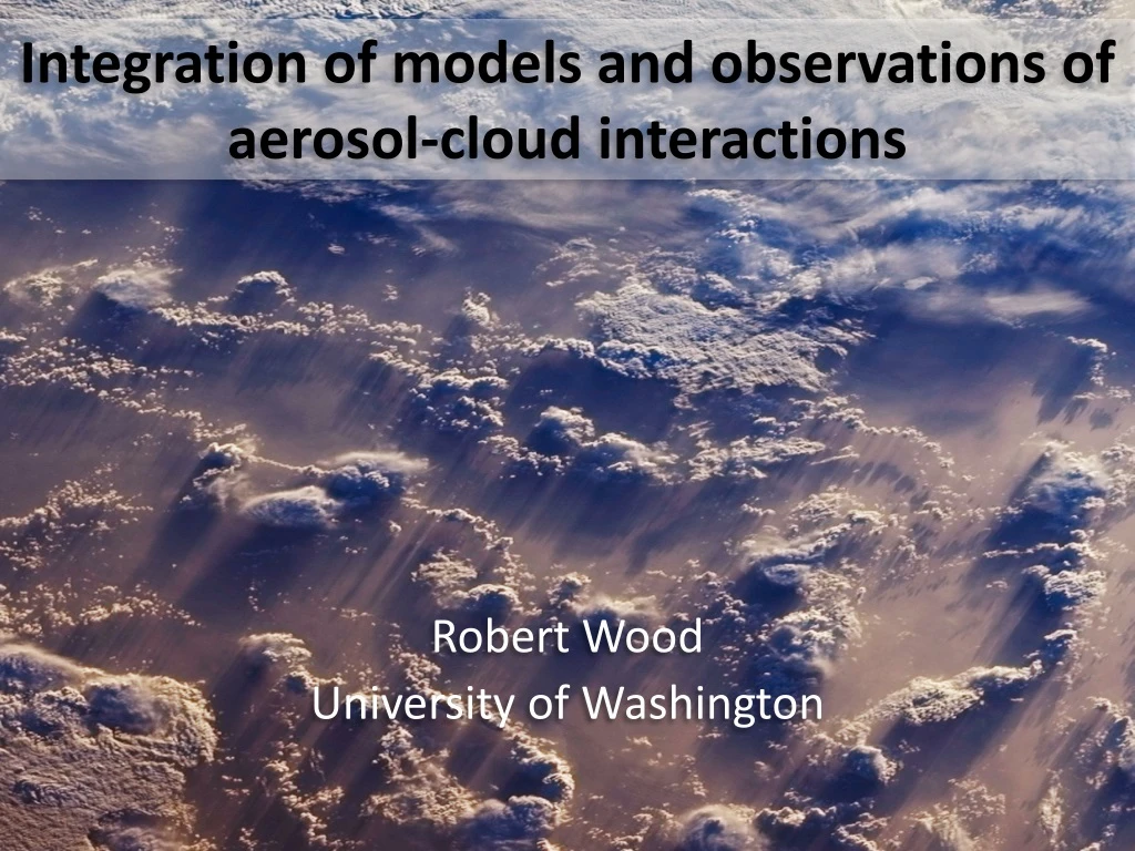 integration of models and observations of aerosol cloud interactions