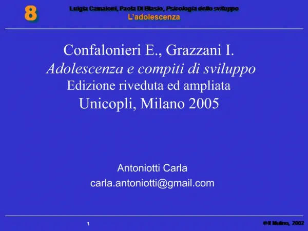 Confalonieri E., Grazzani I. Adolescenza e compiti di sviluppo Edizione riveduta ed ampliata Unicopli, Milano 2005