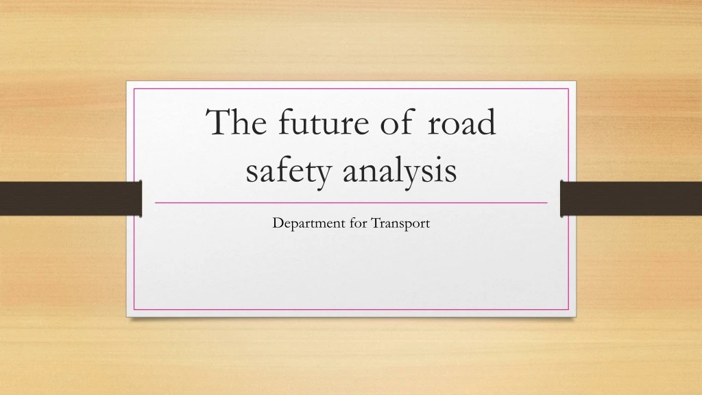 the future of road safety analysis