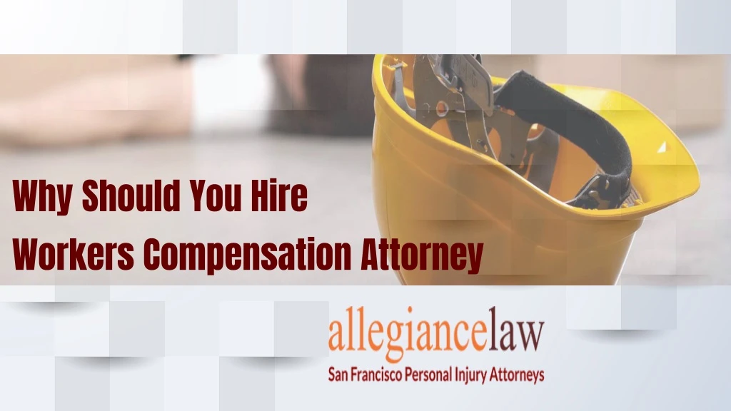 why should you hire workers compensation attorney