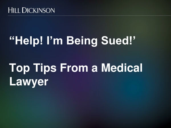 “Help! I’m Being Sued!’ Top Tips From a Medical Lawyer
