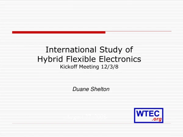 International Study of Hybrid Flexible Electronics Kickoff Meeting 12/3/8