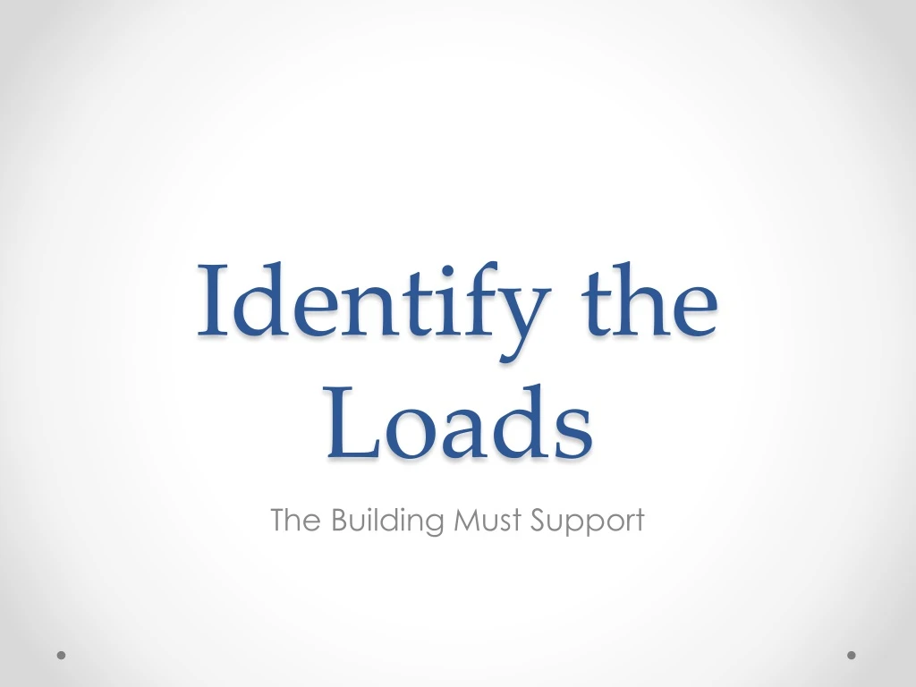 identify the loads