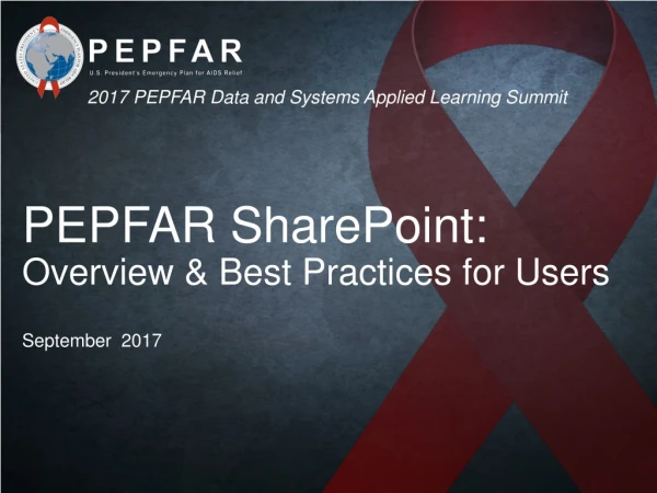PEPFAR SharePoint: Overview &amp; Best Practices for Users