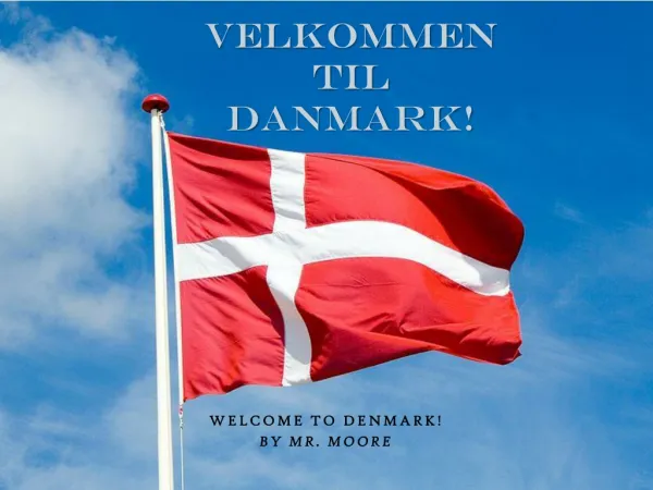 Velkommen til Danmark !