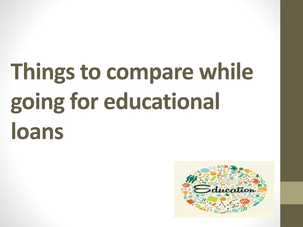 things to compare while going for educational loans