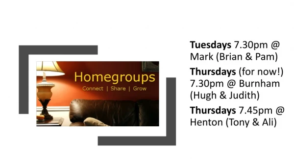 Tuesdays 7.30pm @ Mark (Brian &amp; Pam) Thursdays (for now!) 7.30pm @ Burnham (Hugh &amp; Judith)