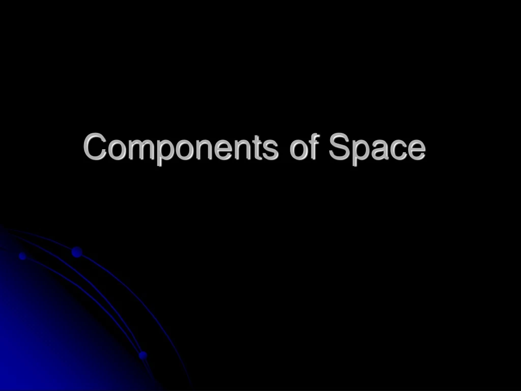 components of space